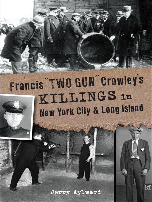 Title details for Francis "Two Gun" Crowley's Killings in New York City & Long Island by Jerry Aylward - Available